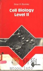 CELL BIOLOGY LEVEL Ⅱ PDF电子版封面 0712103899 BRIAN H.BONNEY