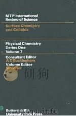 PHYSICAL CHEMISTRY SERIES ONE VOLUME 7 SURFACE CHEMISTRY AND COLLOIDS PDF电子版封面 0839110210 M.KERKER