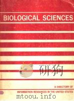 A DIRECTORY OF INFORMATION RESOURCES IN THE UNITED STATES BIOLOGICAL SCIENCES SCIENCE AND TECHNOLOGY 1972 PDF电子版封面 0844400238