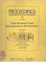 PROCEEDINGS OF SPIE-THE INTERNATIONAL SOCIETY FOR OPTICAL ENGINEERING VOLUME 909 TIME-RESOLVED LAS 1988 PDF电子版封面 089252944X