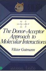 THE DONOR-ACCEPTOR APPROACH TO MOLECULAR INTERACTIONS PDF电子版封面 0306310643