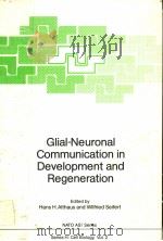 GLIAL-NEURONAL COMMUNICATION IN DEVELOPMENT AND REGENERATION PDF电子版封面 3540168001 HANS H.ALTHAUS WILFRIED SEIFE