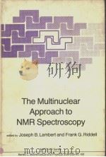 THE MULTINUCLEAR APPROACH TO NMR SPECTROSCOPY PDF电子版封面 9027715823 JOSEPH B.LAMBERT FRANK G.RIDD