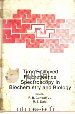 TIME-RESOLVED FLUORESCENCE SPECTROSCOPY IN BIOCHEMISTRY AND BIOLOGY PDF电子版封面 0306414767 R.B.CUNDALL R.E.DALE