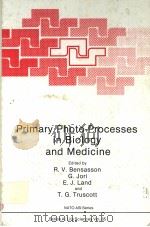 PRIMARY PHOTO-PROCESSES IN BIOLOGY AND MEDICINE PDF电子版封面 0306419300 R.V.BENSASSON G.JORI E.J.LAN