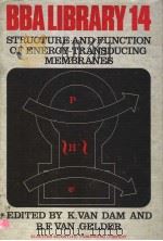 STRUCTURE AND FUNCTION OF ENERGY-TRANSDUCING MEMBRANES PDF电子版封面 0444800190 K.VAN DAM B.F.VAN GELDER