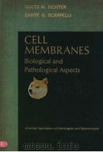 CELL MEMBRANES BIOLOGICAL AND PATHOLOGICAL ASPECTS PDF电子版封面 068307234X GOETZ W.RICHTER DANTE G.SCARP