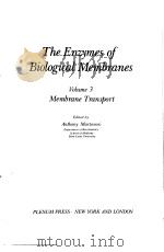 THE ENZYMES OF BIOLOGICAL MEMBRANES VOLUME 3 MEMBRANE TRANSPORT PDF电子版封面 0306350335