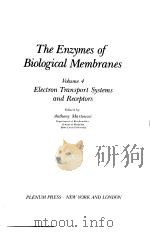 THE ENZYMES OF BIOLOGICAL MEMBRANES VOLUME 4 ELECTRON TRANSPORT SYSTEMS AND RECEPTORS PDF电子版封面 0306350343
