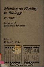 MEMBRANE FLUIDITY IN BIOLOGY VOLUME 1 CONCEPTS OF MEMBRANE STRUCTURE PDF电子版封面 0120530015 ROLAND C.ALOIA