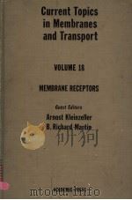 CURRENT TOPICS IN MEMBRANES AND TRANSPORT VOLUME 18 MEMBRANE RECEPTORS PDF电子版封面 0121533182 ARNOST KLEINZELLER B.RICHARD