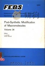 POST-SYNTHETIC MODIFICATION OF MACROMOLECULES VOLUME 34 1975 PDF电子版封面 044410934X