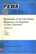 BIOCHEMISTRY OF THE CELL NUCLEUS MECHANISM AND REGULATION OF GENE EXPRESSION  VOLUME 33（1975 PDF版）