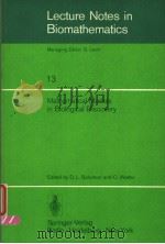LECTURE NOTES IN BIOMATHEMATICS 13 MATHEMATICAL MODELS IN BIOLOGICAL DISCOVERY PDF电子版封面 3540081348 D.L.SOLOMON AND C.WALTER