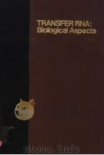 TRANSFER RNA:BIOLOGICAL ASPECTS PDF电子版封面 0879691298 DIETER SOLL JOHN N.ABELSON R