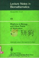 LECTURE NOTES IN BIOMATHEMATICS 49 RHYTHMS IN BIOLOGY AND OTHER FIELDS OF APPLICATION PDF电子版封面 3540123024 M.COSNARD J.DEMONGEOT AND A.L