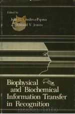BIOPHYSICAL AND BIOCHEMICAL INFORMATION TRANSFER IN RECOGNITION PDF电子版封面 0306400367 JULIA G.VASSILEVA-POPOVA AND E