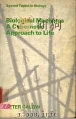 BIOLOGICAL MACHINES A CYBERNETIC APPROACH TO LIFE PDF电子版封面 0713125837 PETER CALOW