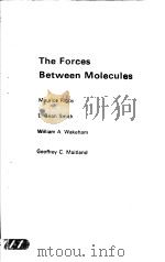 THE FORCES BETWEEN MOLECULES PDF电子版封面 0080263925 E.BRIAN SMITH WILLIAM A.WAKEH