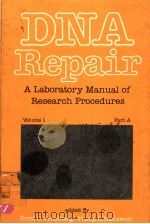 DNAREPAIR A LABORATORY MANUAL OF RESEARCH PROCEDURES VOLUME 1 (IN TWO PARTS) PART A     PDF电子版封面    ERROL C.FRIEDBERG  PHILIP C.HA 