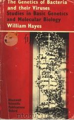 THE GENETICS OF BACTERIA AND THEIR VIRUSES STUDIES IN BASIC GENETICS AND MOLECULAR BIOLOGY PDF电子版封面 WILLIAM HAYES