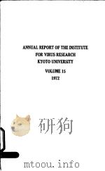 ANNUAL REPORT OF THE INSTITUTE FOR VIRUS RESEARCH KYOTO UNIVERSITY VOLUME 15 1972 PDF电子版封面 C.HAMADA M.HANAOKA M.IMAI Y