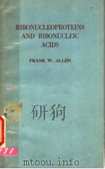RIBONUCLEOPROTEINS AND RIBONUCLEIC ACIDS（ PDF版）