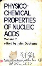 PHYSICO-CHEMICAL PROPERTIES OF NUCLEIC ACIDS VOLUME 2:STRUCTURAL STRDIES ON NUCLEIC ACIDS AND OTHER PDF电子版封面 0122229029 J.DUCHESNE