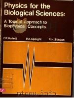 PHYSICS FOR THE BIOLOGICAL SCIENCES:A TOPICAL APPROACH TO BIOPHYSICAL CONCEPTS PDF电子版封面 041224750X