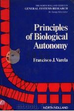 PRINCIPLES OF BIOLOGICAL AUTONOMY  SERIES VOLUME 2     PDF电子版封面  0444003215  FRANCISCO J.VARELA 