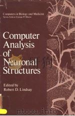 COMPUTER ANALYSIS OF NEURONAL STRUCTURES PDF电子版封面 0306309645 ROBERT D.LINDSAY