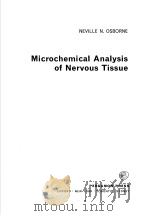 MICROCHEMICAL ANALYSIS OF NERVOUS TISSUE PDF电子版封面 0080181007 NEVILLE N.OSBORNE