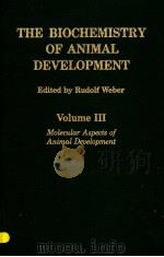 THE BIOCHEMISTRY OF ANIMAL DEVELOPMENT VOLUME Ⅲ PDF电子版封面 0127406034 RUDOLF WEBER