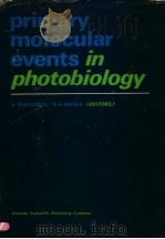 PRIMARY MOLECULAR EVENTS IN PHOTOBIOLOGY PDF电子版封面 0444411496 A.CHECCUCCI AND R.A.WEALE