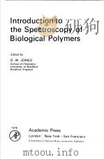 INTRODUCTION TO THE SPECTROSCOPY OF BIOLOGICAL POLYMERS PDF电子版封面 0123892503 D.W.JONES