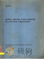 CENTRAL NERVOUS SYSTEM RESPONSE TO LOW-LEVEL X-IRRADIATION PDF电子版封面