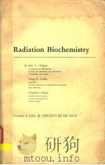 RADIATION BIOCHEMISTRY  VOLUME Ⅰ:CELLS（ PDF版）