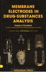 MEMBRANE ELECTRODES IN DRUG-SUBSTANCES ANALYSIS PDF电子版封面 0080262643 VASILE V.COSOFRET