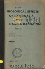 BIOLOGICAL EFFECTS OF EXTERNAL X AND GAMMA RADIATION PART 2 PDF电子版封面 RAYMOND E.ZIRKLE