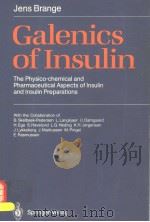 GALENICS OF INSULIN THE PHYSICO-CHEMICAL AND PHARMACEUTICAL ASPECTS OF INSULIN AND INSULIN PREPARAT PDF电子版封面 354017673X JENS BRANGE