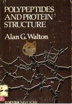 POLYPEPTIDES AND PROTEIN STRUCTURE PDF电子版封面 0444004076 ALAN G.WALTON