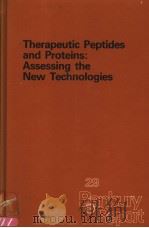 THERAPEUTIC PEPTIDES AND PROTEINS:ASSESSING THE NEW TECHNOLOGIES PDF电子版封面 0879692294 DANIEL R.MARSHAK DARRELL T.LI