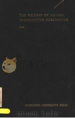 THE RELEASE OF NEURAL TRANSMITTER SUBSTANCES PDF电子版封面 BERNARD KATZ