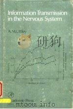 INFORMATION TRANSMISSION IN THE NERVOUS SYSTEM PDF电子版封面 0127097503 A.M.UTTLEY