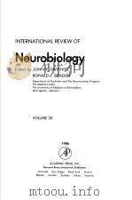 INTERNATIONAL REVIEW OF NEUROBIOLOGY VOLUME 28 PDF电子版封面 012366328X JOHN R.SMYTHIES RONALD J.BRADL