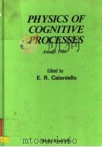 PHYSICS OF COGNITIVE PROCESSES AMALFI 1986 PDF电子版封面 9971502550 E.R.CAIANIELLO