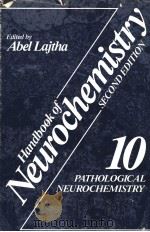 HANDBOOK OF NEUROCHEMISTRY SECOND EDITION VOLUME 10 PATHOLOGICAL NEUROCHEMISTRY PDF电子版封面 0306417448 ABEL LAJTHA