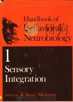 HANDBOOK OF BEHAVIORAL NEUROBIOLOGY VOLUME 1 SENSORY INTEGRATION PDF电子版封面 0306351919 R.BRUCE MASTERON