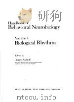 HANDBOOK OF BEHAVIORAL NEUROBIOLOGY VOLUME 4 BIOGICAL RHYTHMS PDF电子版封面 0306405857
