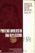 ADVANCES IN EXPERIMENTAL MEDICINE AND BIOLOGY VOLUME 179 PROTEINS INVOLVED IN DNA REPLICATION PDF电子版封面 0306418045